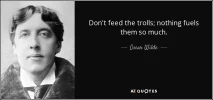 quote-don-t-feed-the-trolls-nothing-fuels-them-so-much-oscar-wilde-89-10-71.webp