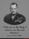 take-me-to-the-brig-i-want-to-see-the-real-marines-chesty-puller.jpg