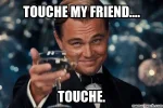 Touche my friend – Kopio.webp