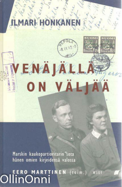 Venäjällä on väljää : Marskin kaukopartioritarin sota hänen omien kirjeidensä valossa, Ilmari Honkanen