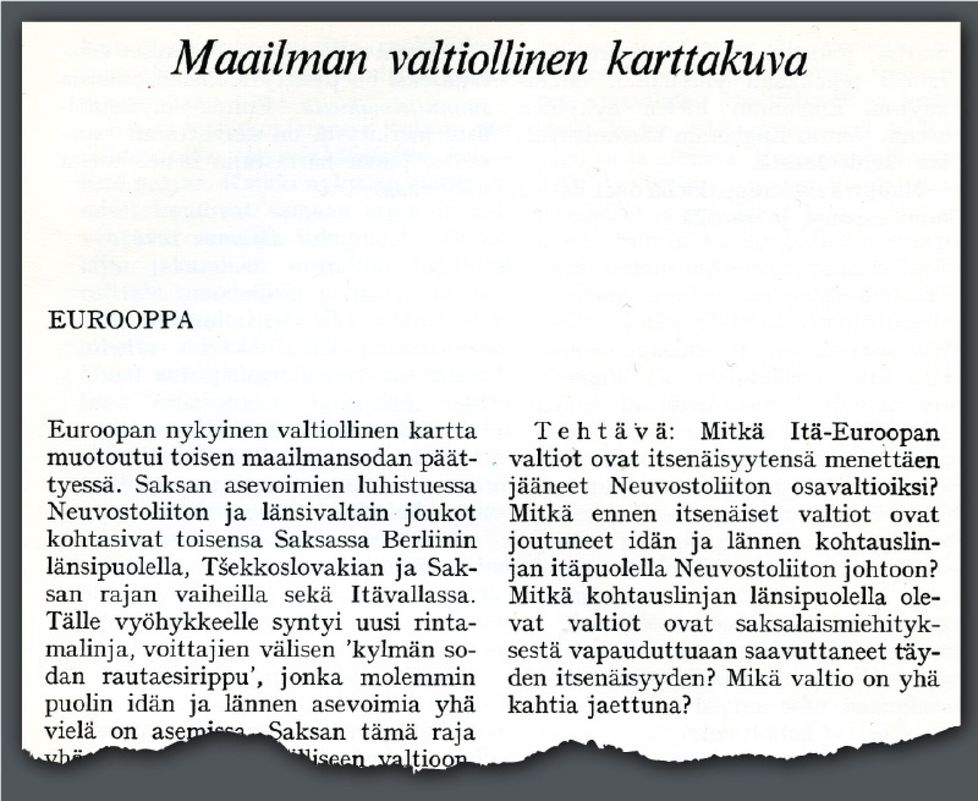 Kommunisti Taisto Sinisalo suivaantui oppikirjan luvusta ”Maailman valtiollinen karttakuva” ja erityisesti siinä olleesta tehtävästä, joka hänen mielestään ”edusti äärioikeistokatsomuksia”.