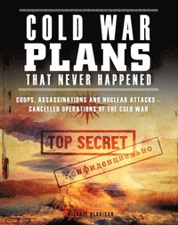 9781782749691_200x_cold-war-plans-that-never-happened_haftad
